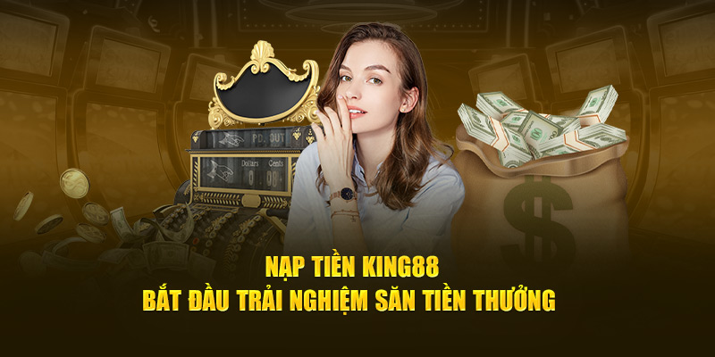 Nạp tiền KING88