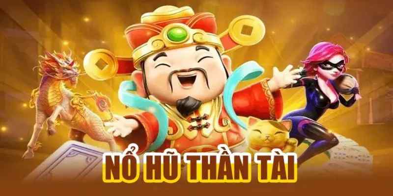 Tổng hợp kinh nghiệm chơi Nổ hũ thần tài dễ trúng Jackpot