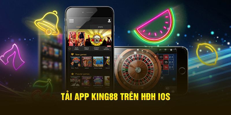 Quy trình tải app KING88 về IOS tiện lợi, dễ thực hiện nhất 