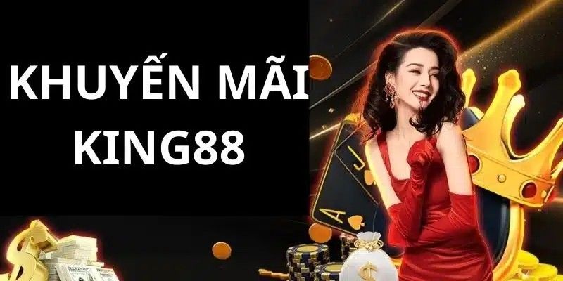 Khám phá vài nét cơ bản về khuyến mãi King88