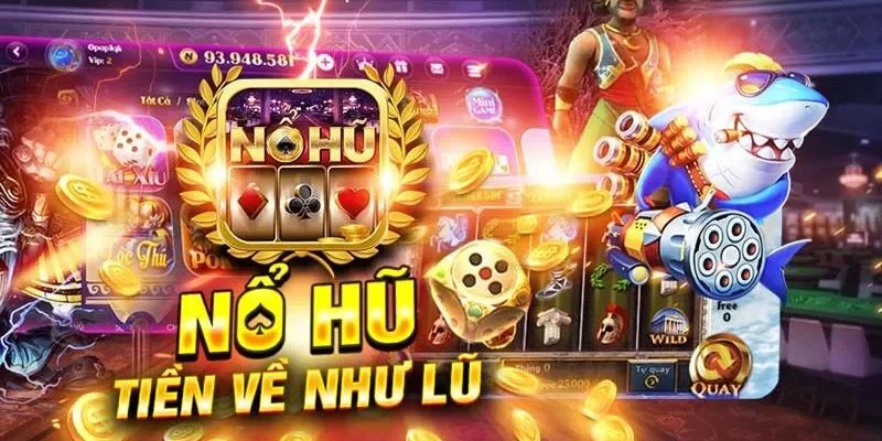 Lý do mang lại sự hấp dẫn từ trò nổ hũ